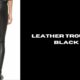 leather trousers black